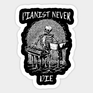 Pianist - Never Die Sticker